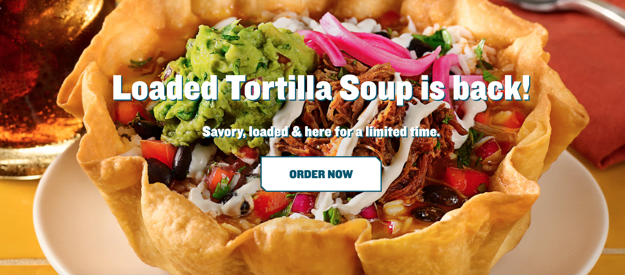 Loaded Tortilla Soup is back!